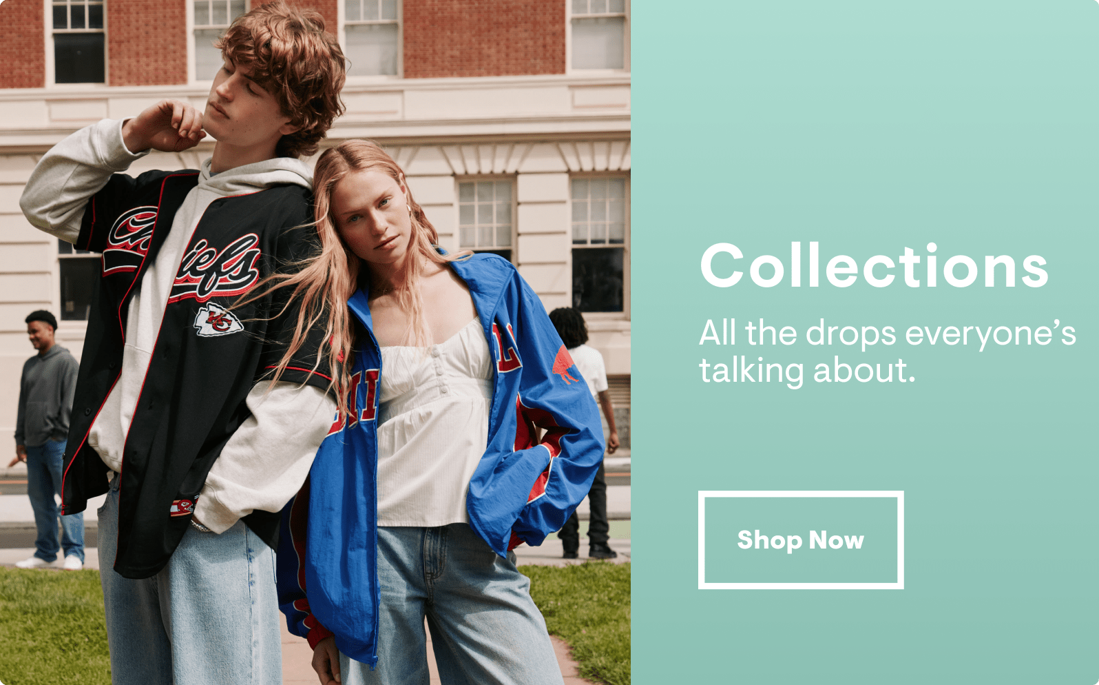 Collections: All the drops everyone's talking about. Shop Now